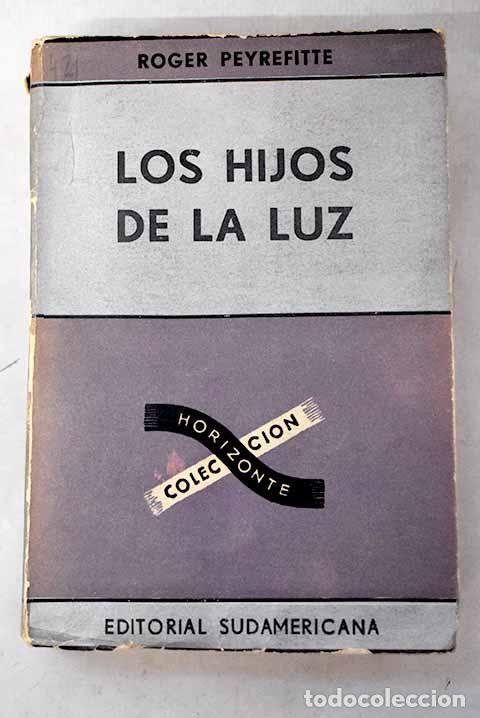 Libros: Los hijos de la luz: Peyrefitte, Roger.- Peyrefitte, Roger