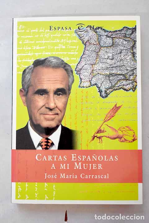 Libros: Cartas espa&ntilde;olas a mi mujer.- Carrascal, Jos&eacute; Mar&iacute;a