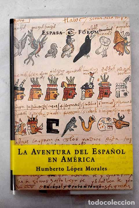 Libros: La aventura del espa&ntilde;ol en Am&eacute;rica.- L&oacute;pez Morales, Humberto