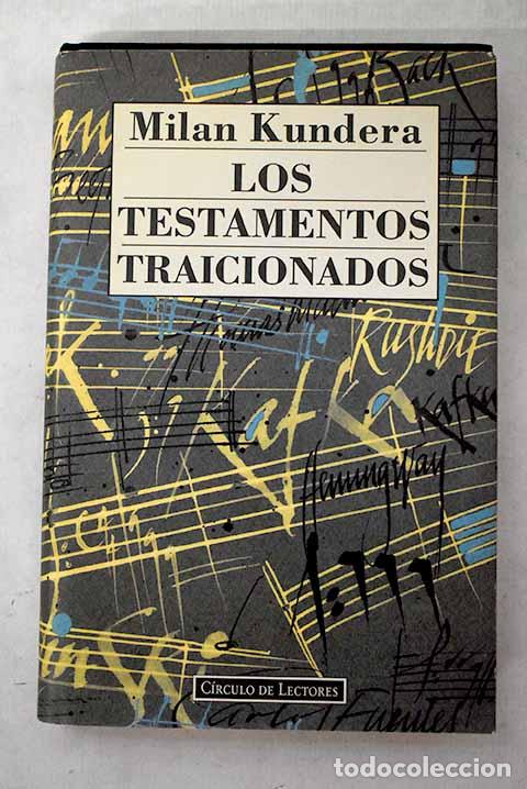 Libros: Los testamentos traicionados.- Kundera, Milan