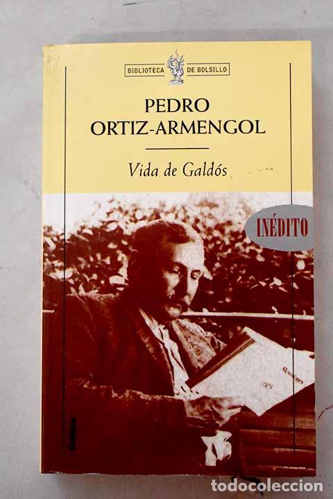 Libros: Vida de Gald&oacute;s: Ortiz Armengol, Pedro.- Ortiz Armengol, Pedro