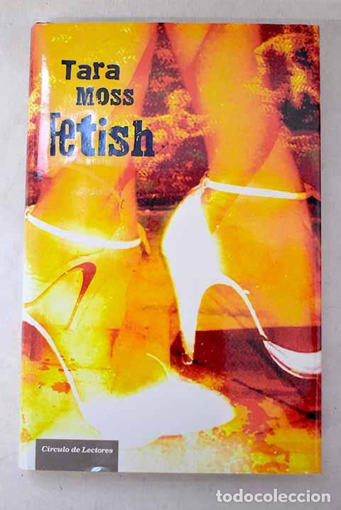 Libros: Fetish: Moss, Tara: C&iacute;rculo de Lectores..- Moss, Tara