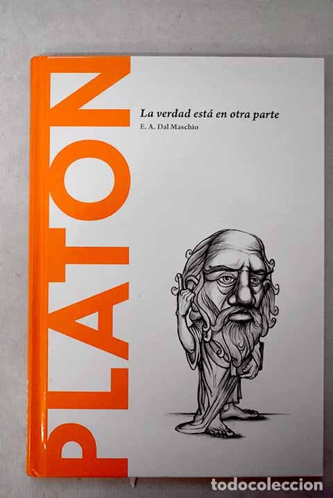 Libros: Plat&oacute;n: la verdad est&aacute; en otra parte.- Ac&iacute;n, Eduardo