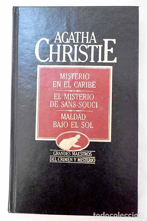 Libros: Misterio en el Caribe; El misterio de Sans Souci ; Maldad bajo el sol.- Christie, Agatha