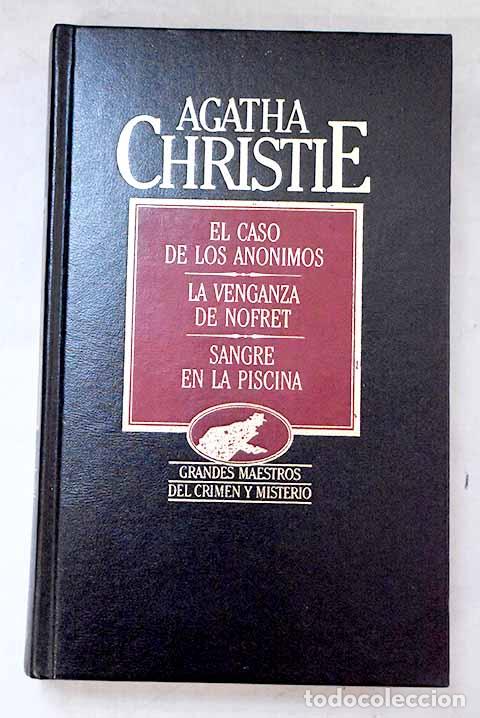 Libros: El caso de los an&oacute;nimos ; La venganza de Nofret ; Sangre en la piscina.- Christie, Agatha