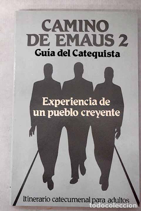 books: Camino de Ema&uacute;s 2: experiencia de un pueblo creyente : gu&iacute;a del catequista.- Echevarr&iacute;a, Francisco