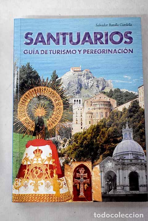 books: Santuarios: gu&iacute;a de turismo y peregrinaci&oacute;n.- Batalla Gardella, Salvador