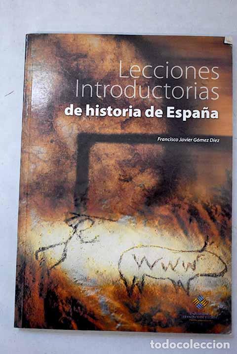 books: Lecciones introductorias de historia de Espa&ntilde;a.- G&oacute;mez D&iacute;ez, Francisco Javier