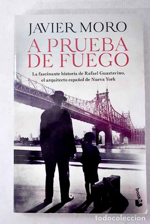 books: A prueba de fuego: la aventura americana de Rafael Guastavino.- Moro, Javier