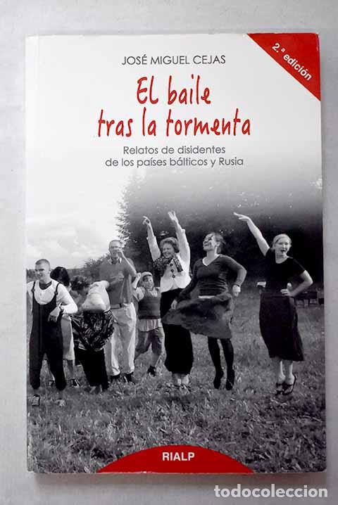Livres: El baile tras la tormenta: relatos de disidentes de los Pa&iacute;ses B&aacute;lticos y Rusia.- Cejas, Jos&eacute; Miguel