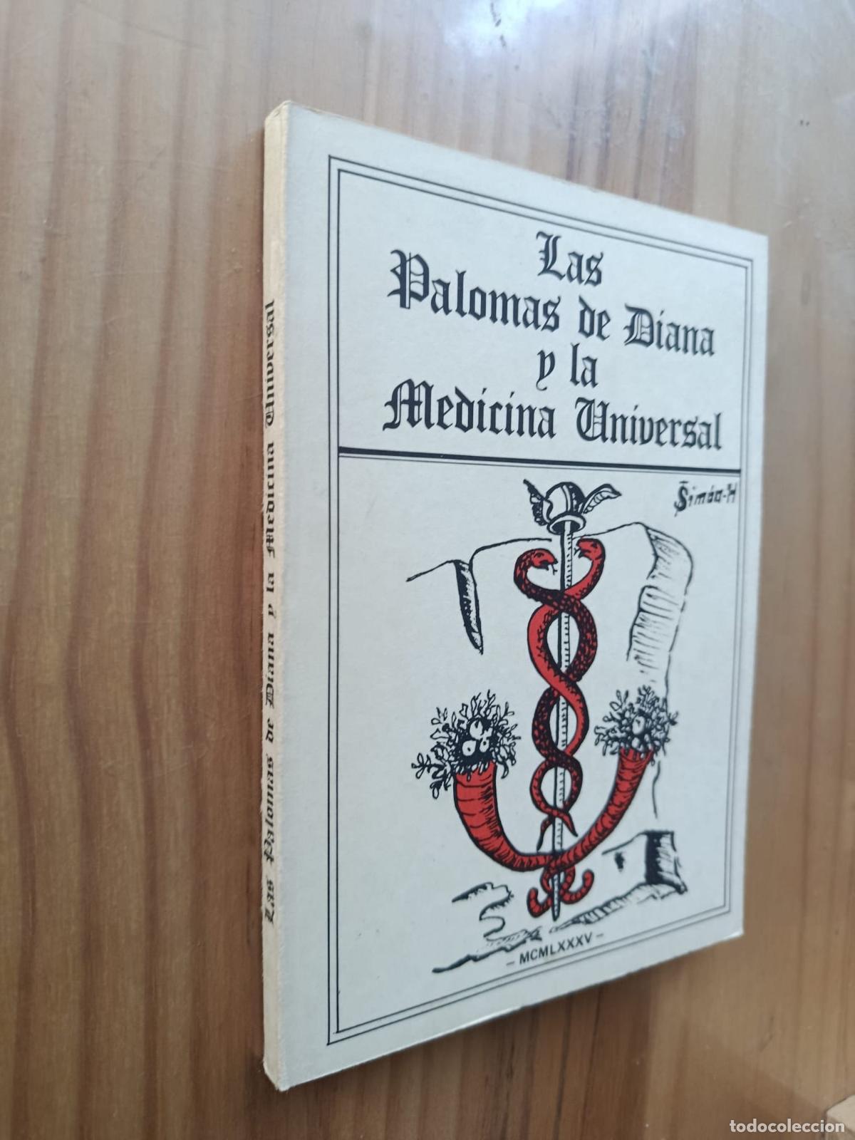 Libros: LAS PALOMAS DE DIANA Y MEDICINA UNIVERSAL - SIMON H - Foto 1