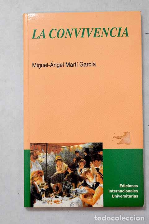Livres: La convivencia: Mart&iacute; Garc&iacute;a, Miguel-&Aacute;ngel.- Mart&iacute; Garc&iacute;a, Miguel-&Aacute;ngel