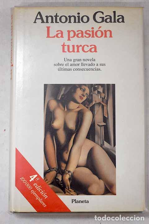 Libros: La pasi&oacute;n turca: Gala, Antonio.- Gala, Antonio