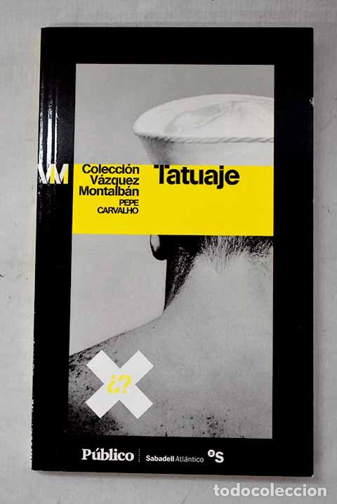 Libros: Tatuaje: V&aacute;zquez Montalb&aacute;n, Manuel.- V&aacute;zquez Montalb&aacute;n, Manuel