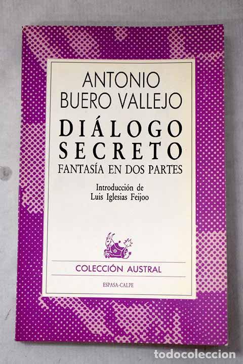 Libros: Di&aacute;logo secreto: fantas&iacute;a en dos partes.- Buero Vallejo, Antonio