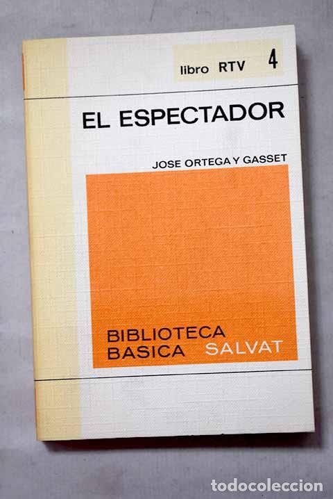 Libros: El espectador: Ortega y Gasset, Jos&eacute;.- Ortega y Gasset, Jos&eacute;