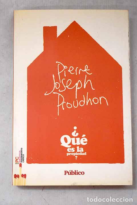 Libros: &iquest;Qu&eacute; es la propiedad?.- Proudhon, Pierre-Joseph