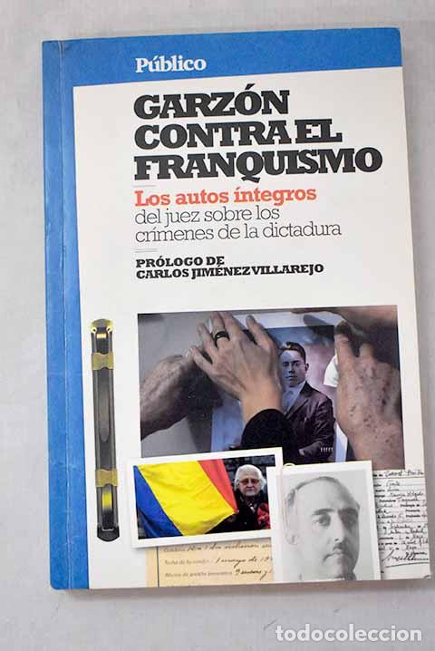 Libros: Garz&oacute;n contra el franquismo: los autos &iacute;ntegros del juez sobre los cr&iacute;menes de la dictadura