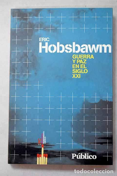 Libros: Guerra y paz en el siglo XXI.- Hobsbawn, Eric