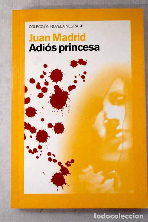 Libros: Adi&oacute;s, princesa: Madrid, Juan.- Madrid, Juan