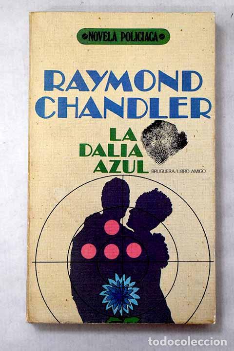 Libros: La dalia azul: Chandler, Raymond.- Chandler, Raymond