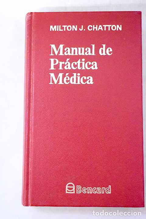 Libros: Manual de practica medica.- Chatton, Milton J.