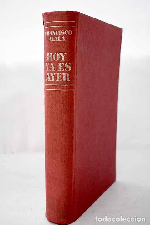 Libros: Hoy ya es ayer: Ayala, Francisco.- Ayala, Francisco