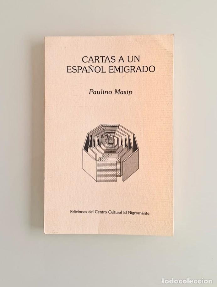 Libros: RARO, Cartas a un espa&ntilde;ol emigrado, Paulino Masip, centro cultural el Nigromante