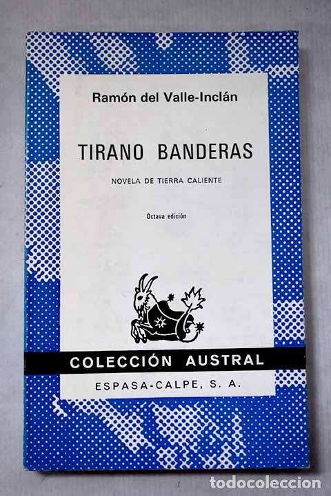 Libri di seconda mano: Tirano Banderas: novela de tierra caliente.- Valle-Incl&aacute;n, Ram&oacute;n del