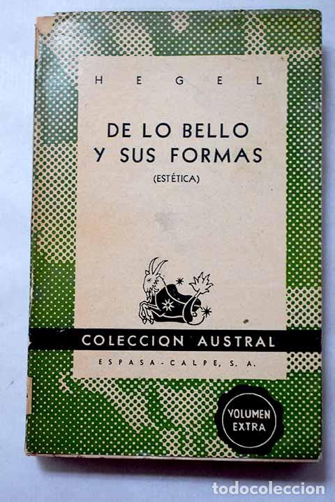 Libri di seconda mano: De lo bello y sus formas (est&eacute;tica).- Hegel, Georg Wilhelm Friedrich