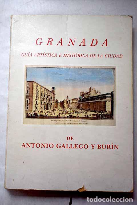 Libri di seconda mano: Granada: gu&iacute;a art&iacute;stica e hist&oacute;rica de la ciudad.- Gallego y Bur&iacute;n, Antonio
