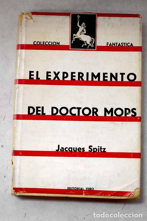 Libri di seconda mano: El experimento del Doctor Mops.- Spitz, Jacques