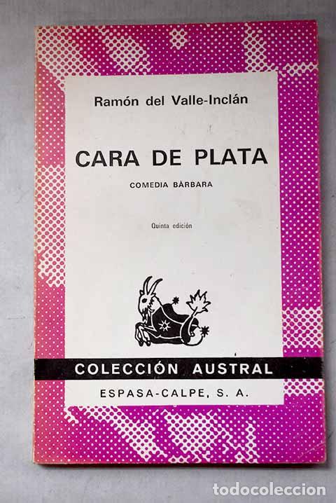 Libri di seconda mano: Cara de plata: comedia b&aacute;rbara.- Valle-Incl&aacute;n, Ram&oacute;n del
