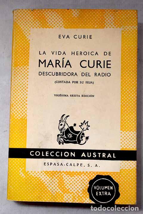 Libri di seconda mano: La vida heroica de Mar&iacute;a Curie, descubridor del radio.- Curie, Eve