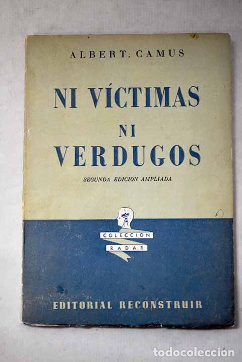 Libros: Ni v&iacute;ctimas ni verdugos.- Camus, Albert
