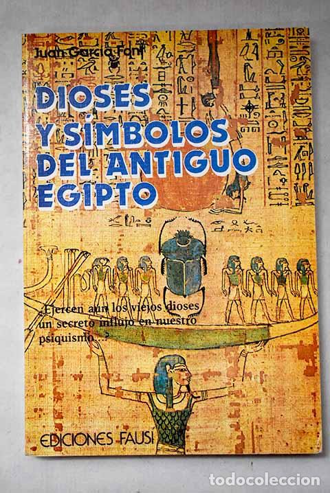 Libros: Dioses y s&iacute;mbolos del antiguo Egipto.- Garc&iacute;a Font, Juan