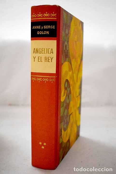 Livres: Angelica y el rey: Golon, Anne.- Golon, Anne