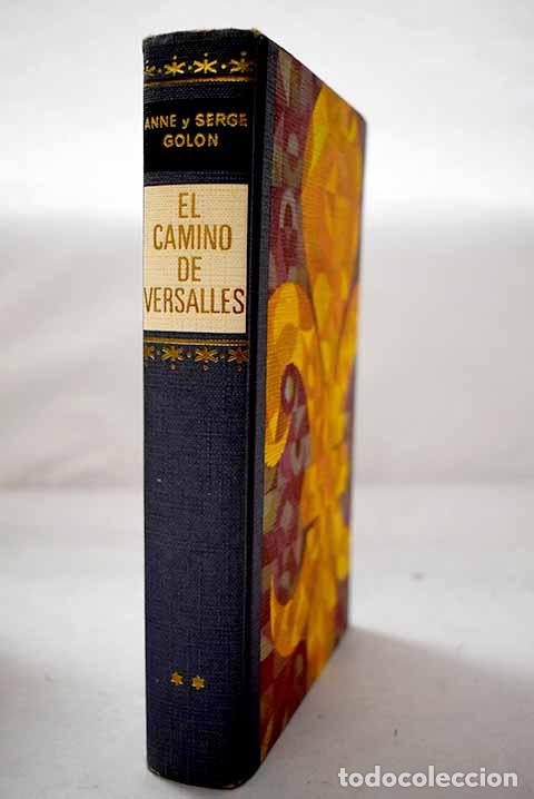 Livres: El camino de Versalles.- Golon, Anne