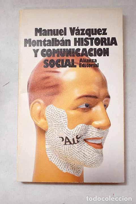 Livres: Historia y comunicaci&oacute;n social.- V&aacute;zquez Montalb&aacute;n, Manuel