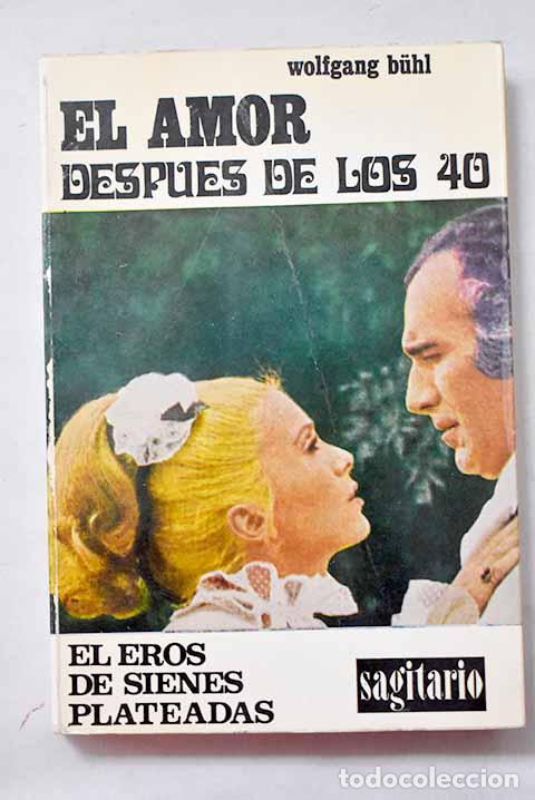 Livres: El amor despu&eacute;s de los 40.- Buehl, Wolfgang