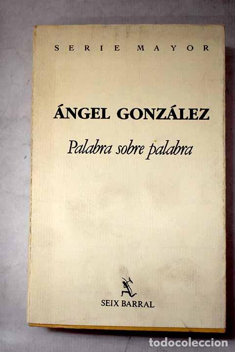 Livres: Palabra sobre palabra.- Gonz&aacute;lez, &Aacute;ngel