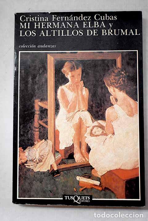 Livres: Mi hermana Elba ; Los altillos de Brumal.- Fern&aacute;ndez Cubas, Cristina