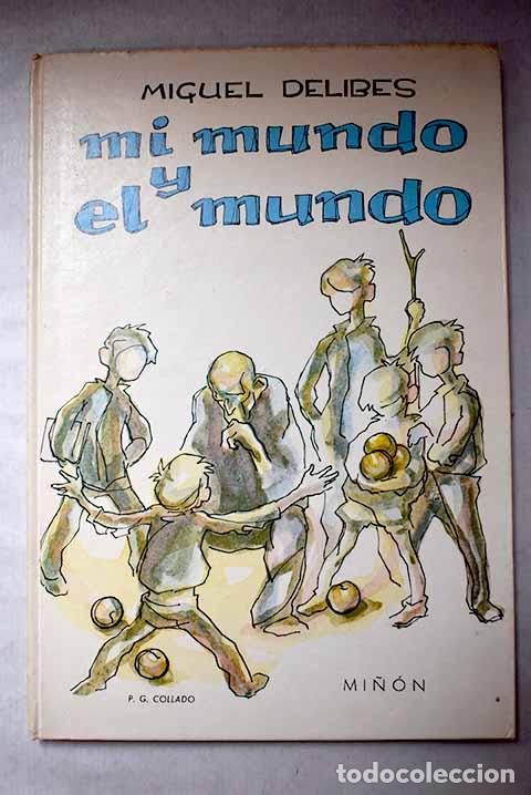 Libros: Mi mundo y el mundo: Delibes, Miguel.- Delibes, Miguel