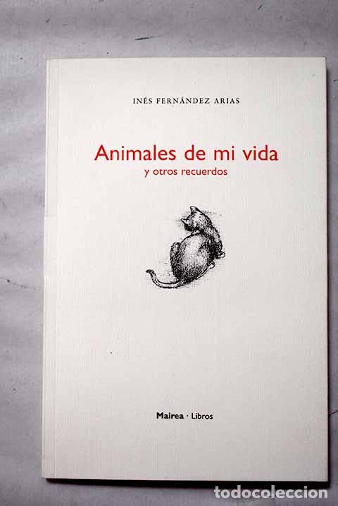 Libros: Animales de mi vida y otros recuerdos.- Fern&aacute;ndez Arias, In&eacute;s