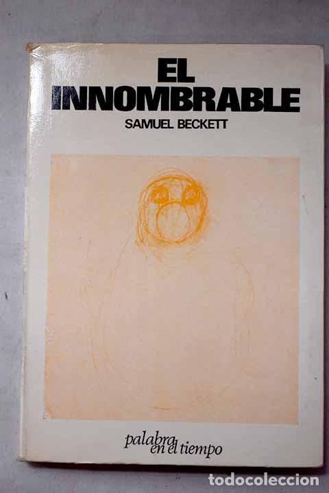 Libros: El innombrable: Beckett, Samuel.- Beckett, Samuel