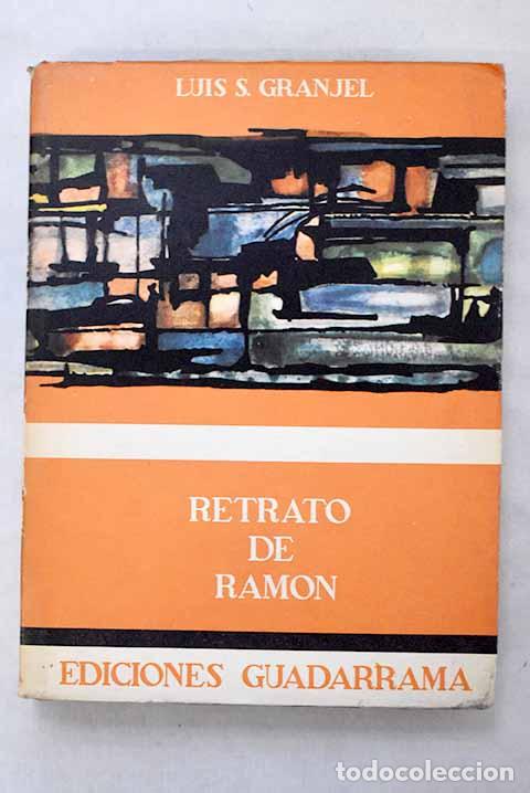 Libros: Retrato de Ram&oacute;n: Vida y obra de Ram&oacute;n G&oacute;mez de la Serna.- Granjel, Luis S.