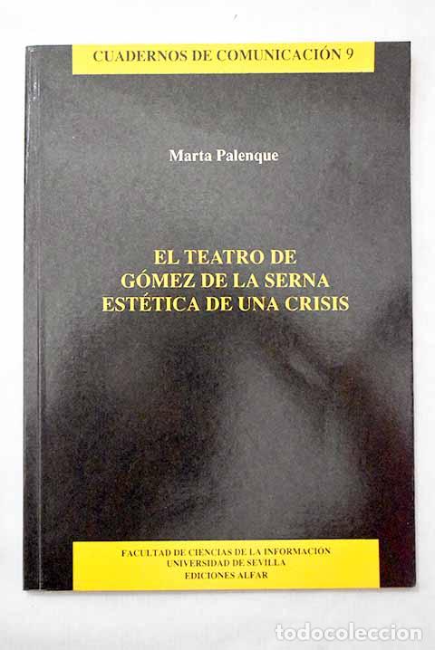 Libros: El teatro de G&oacute;mez de la Serna est&eacute;tica de una crisis.- Palenque, Marta