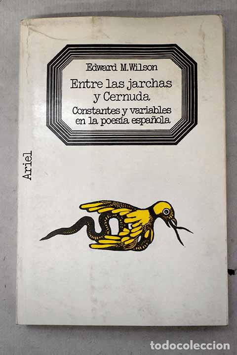 Libros: Entre las jarchas y Cernuda: constantes y variables en la poes&iacute;a espa&ntilde;ola.- Wilson, Edward Meryon
