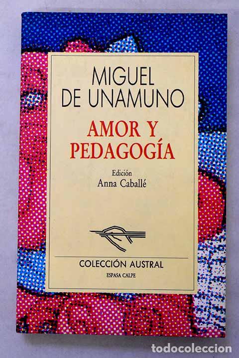 Libros: Amor y pedagog&iacute;a: Unamuno, Miguel de.- Unamuno, Miguel de