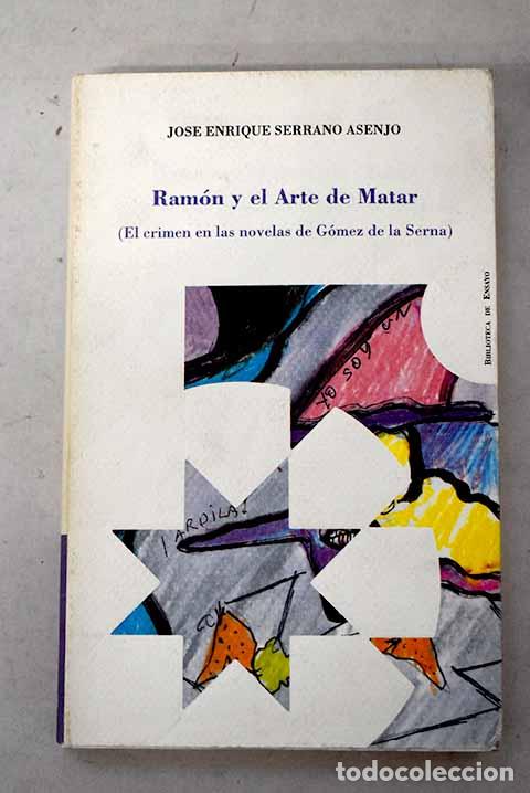 Libros: Ram&oacute;n y el arte de matar: (el crimen en las novelas de G&oacute;mez de la Serna).- Serrano Asenjo, Jos&eacute; E.